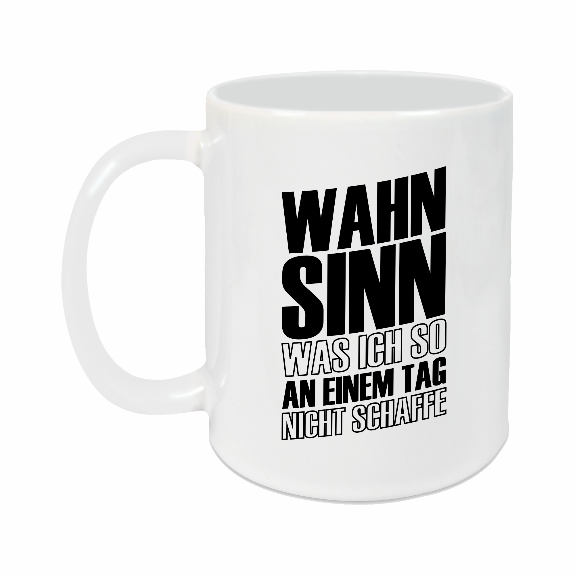 Tasse - Wahnsinn was ich nicht schaffe weiß