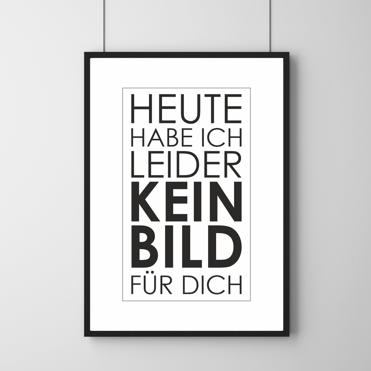Poster - Kein Bild für dich