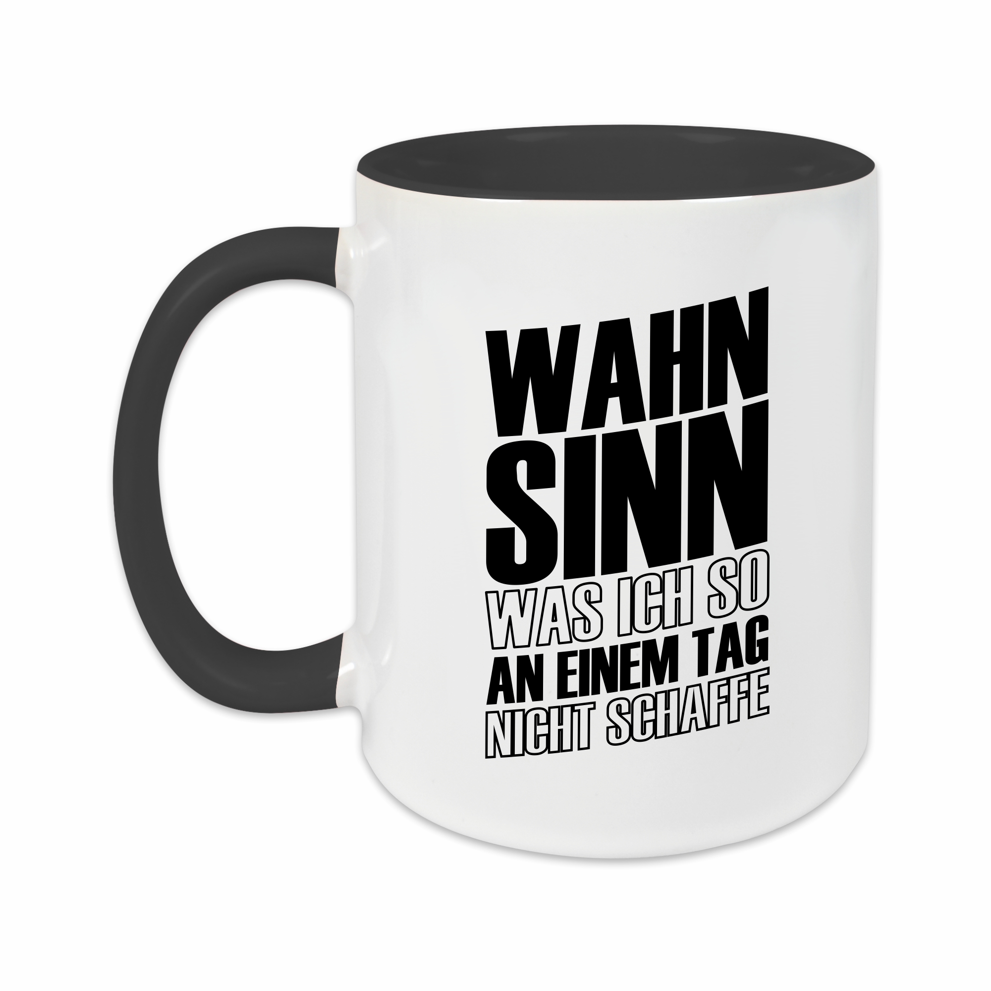 Tasse - Wahnsinn was ich nicht schaffe schwarz