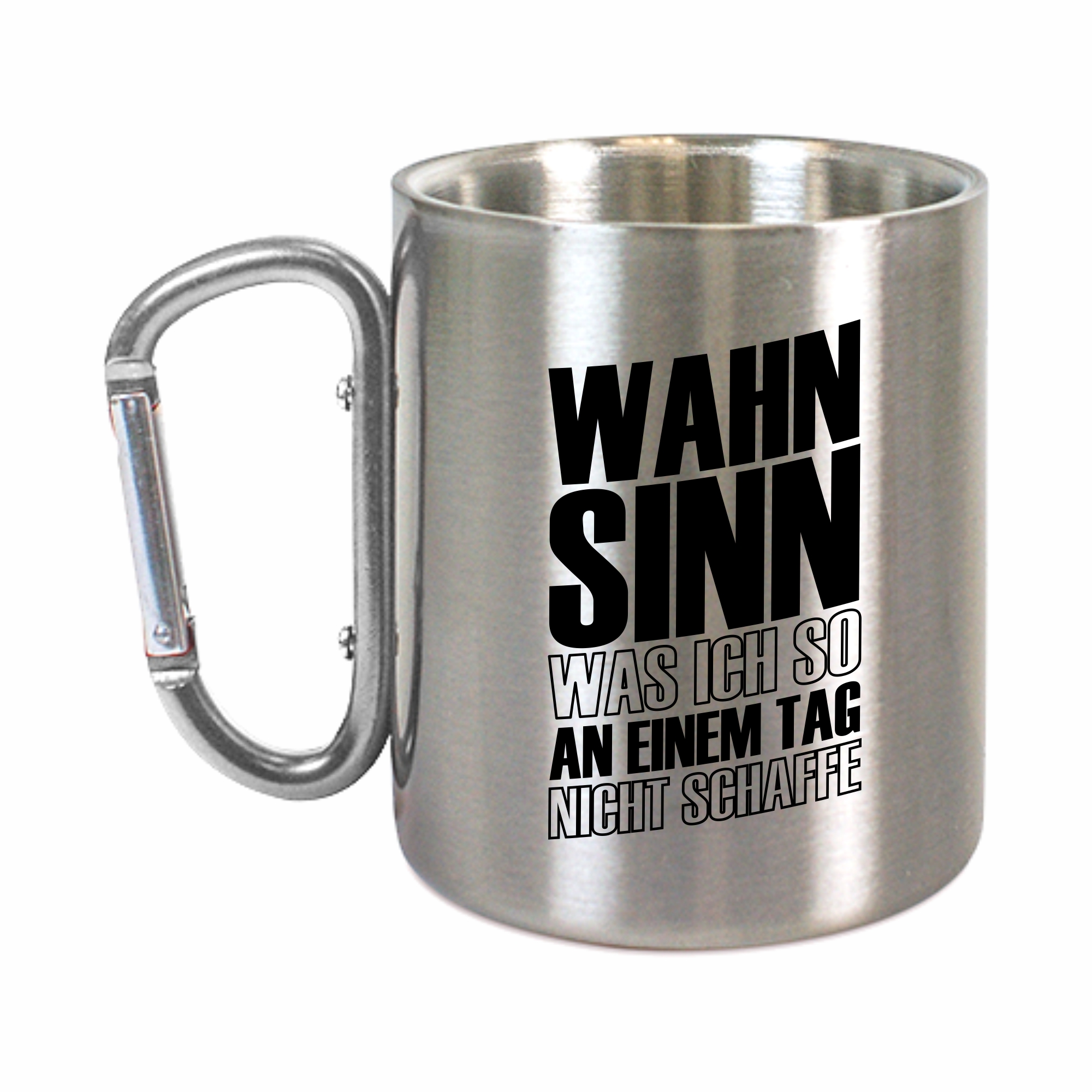 Tasse - Wahnsinn was ich nicht schaffe Edelstahl