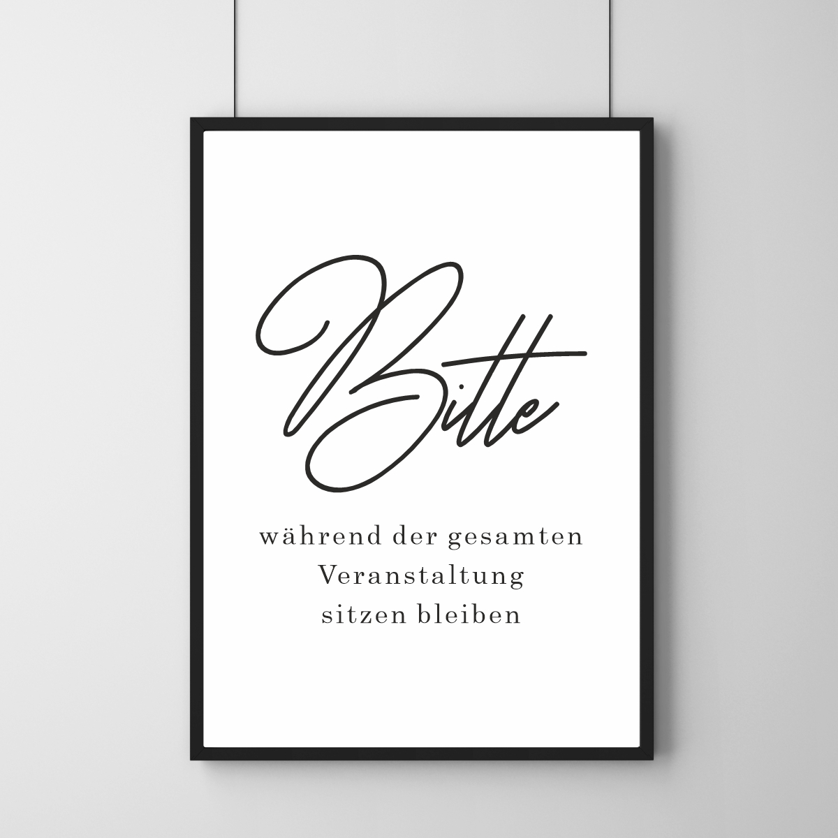 Poster - Während der Veranstaltung sitzen bleiben  14,8 x 21 cm (A5)