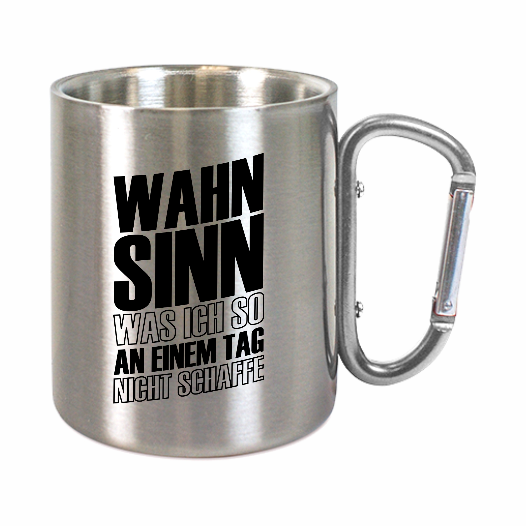 Tasse - Wahnsinn was ich nicht schaffe Edelstahl