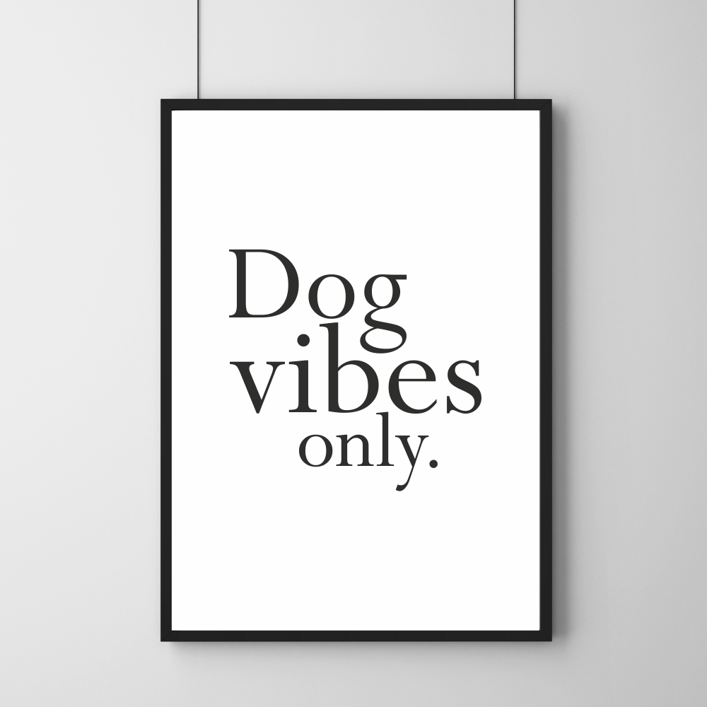 Poster - Dog Vibes Only 30 x 40 cm
