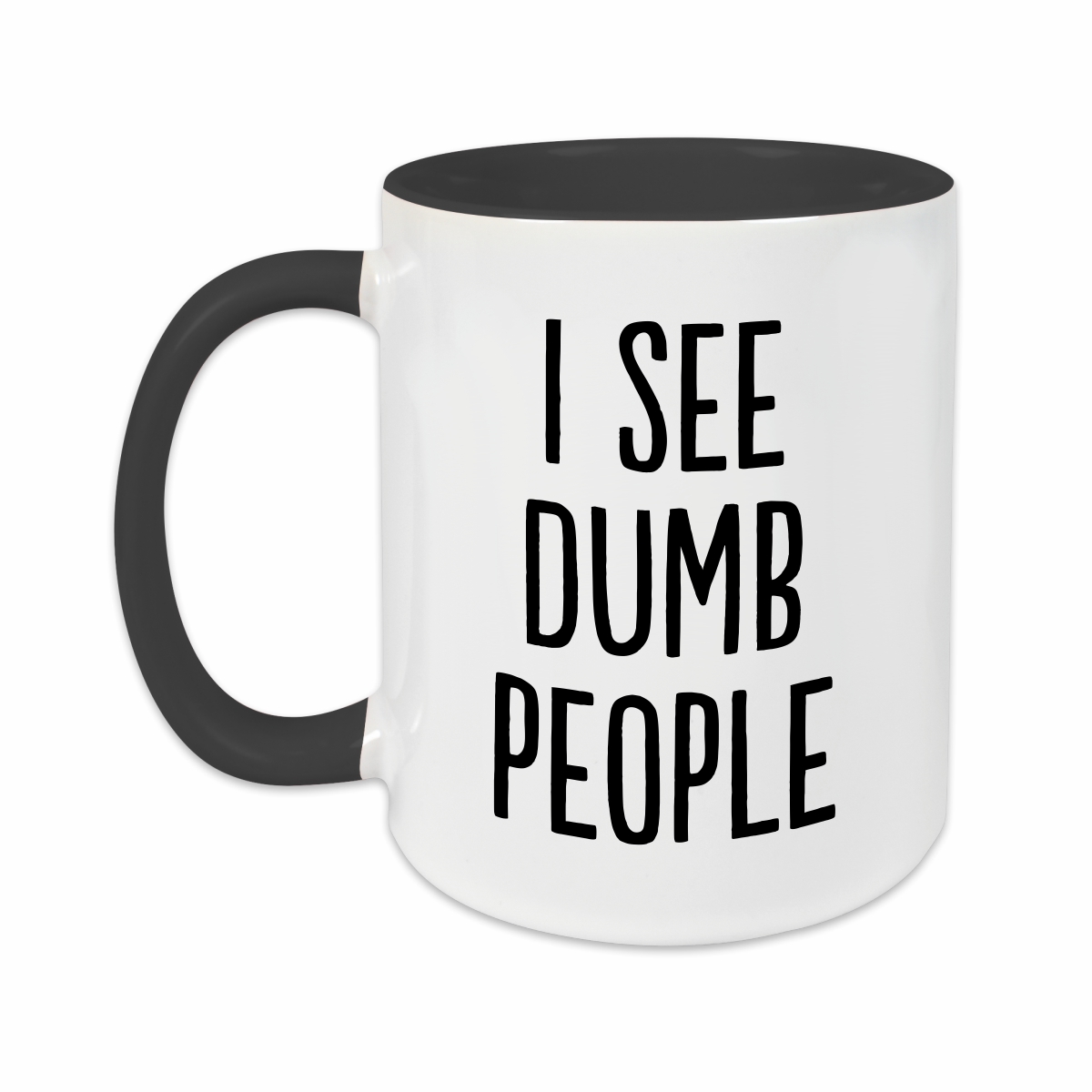 Tasse - I See Dumb People schwarz