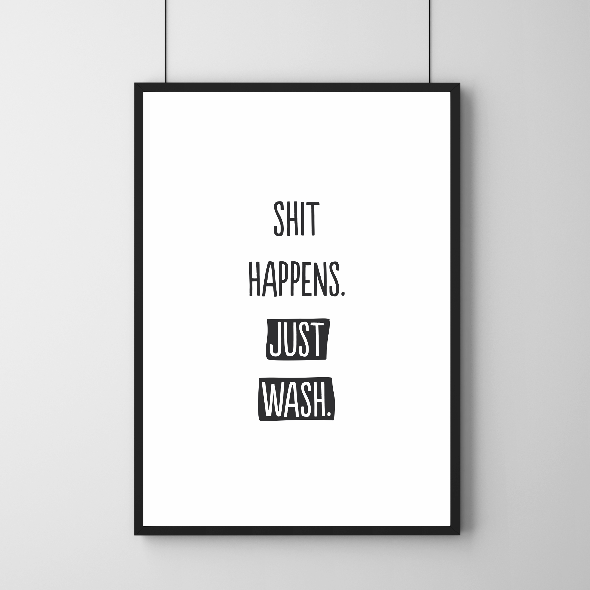 Poster - Shit happens. Just wash. 20 x 25 cm