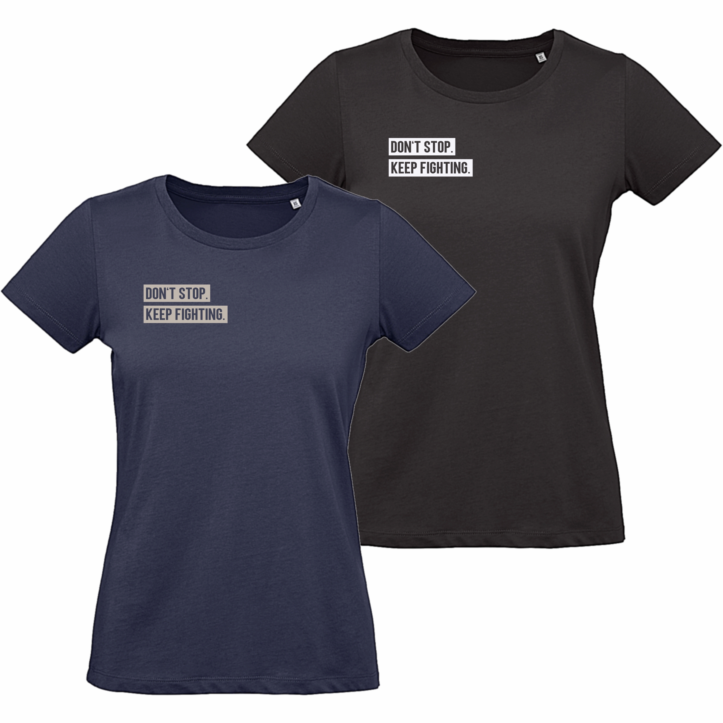 Damen T-Shirt - Don't stop. Keep fighting.